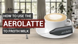 How To Use the AeroLatte To Froth Milk [upl. by Atsirak]