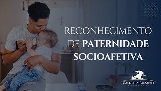 Reconhecimento de Paternidade Socioafetiva [upl. by Vevay183]