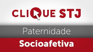 Clique STJ  Paternidade Socioafetiva 05102018 [upl. by Nire]