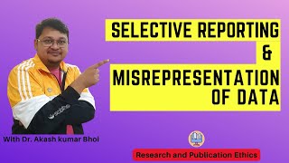 Selective Reporting amp Misrepresentation of Data  eSupport for Research  2022  Dr Akash Bhoi [upl. by Driskill]