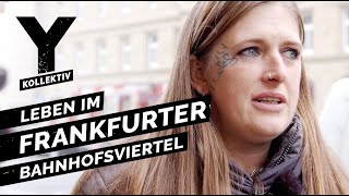 Zwischen Junkies und Hipstern Leben im Frankfurter Bahnhofsviertel [upl. by Reamy]